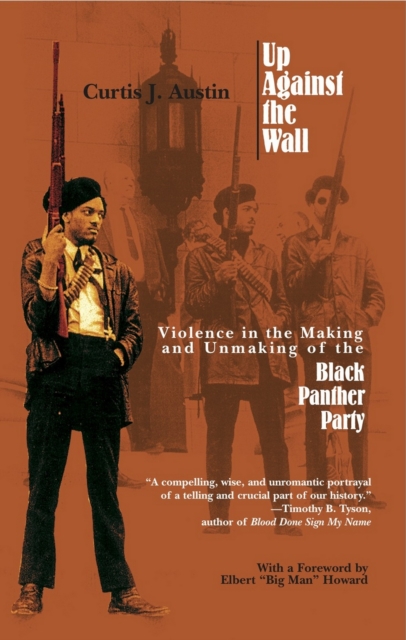 Up Against the Wall : Violence in the Making and Unmaking of the Black Panther Party, EPUB eBook