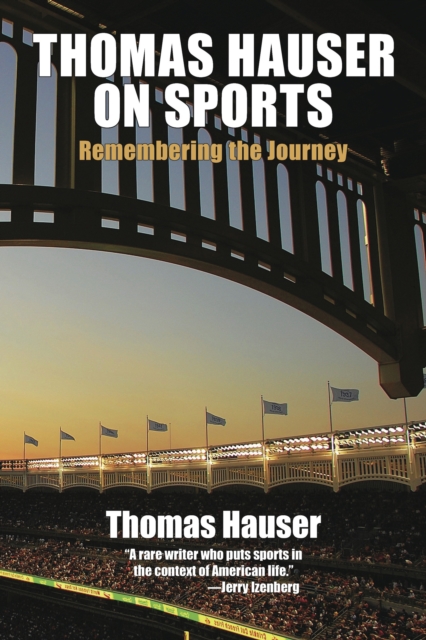 Thomas Hauser on Sports : Remembering the Journey, PDF eBook