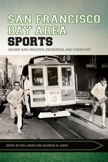 San Francisco Bay Area Sports : Golden Gate Athletics, Recreation, and Community, EPUB eBook