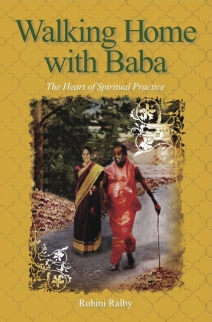 Walking Home with Baba : The Heart of Spiritual Practice, Paperback / softback Book