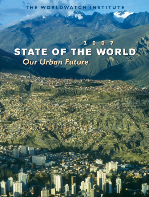 State of the World 2007 : Our Urban Future, EPUB eBook