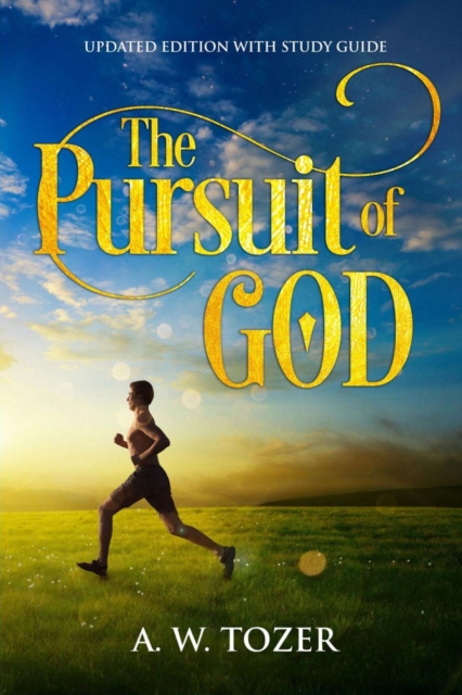 The Pursuit of God : Updated Edition with Study Guide, EPUB eBook