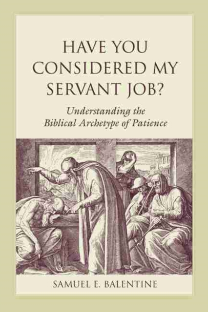 Have You Considered My Servant Job? : Understanding the Biblical Archetype of Patience, Hardback Book