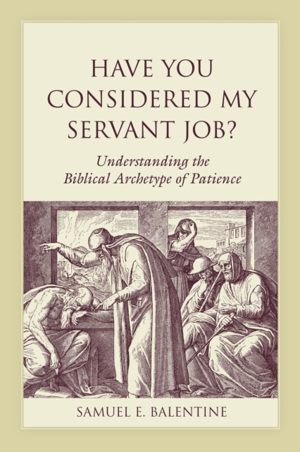 Have You Considered My Servant Job? : Understanding the Biblical Archetype of Patience, EPUB eBook