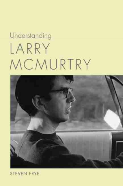 Understanding Larry McMurtry, Hardback Book