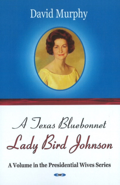 Texas Bluebonnet : Lady Bird Johnson, Paperback / softback Book