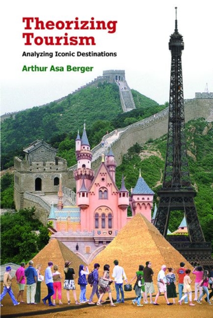 Theorizing Tourism : Analyzing Iconic Destinations, Hardback Book