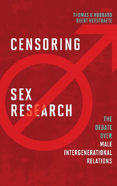Censoring Sex Research : The Debate over Male Intergenerational Relations, Hardback Book