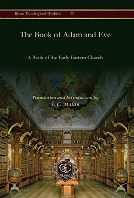 The Book of Adam and Eve : A Book of the Early Eastern Church, Hardback Book