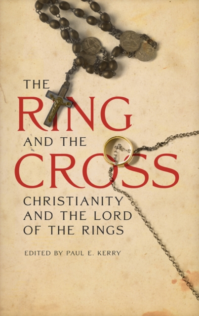 Ring and the Cross : Christianity and the Lord of the Rings, EPUB eBook