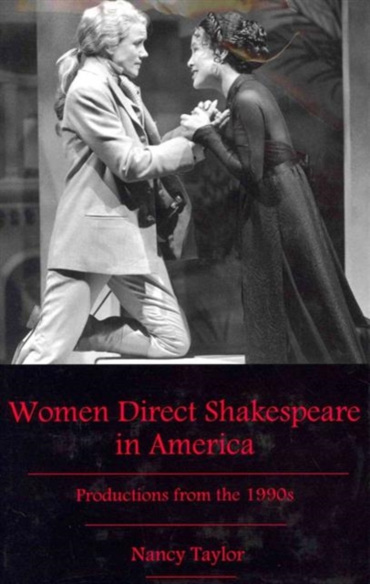 Women Direct Shakespeare In America : Productions From The 1990s, Hardback Book