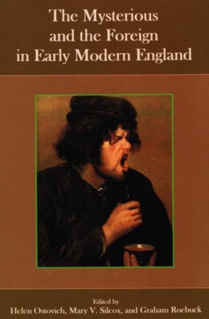 The Mysterious and the Foreign in Early Modern England, Hardback Book