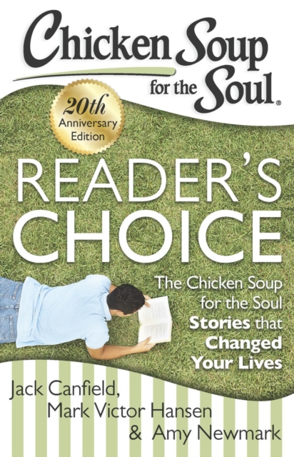 Chicken Soup for the Soul: Reader's Choice 20th Anniversary Edition : The Chicken Soup for the Soul Stories that Changed Your Lives, EPUB eBook
