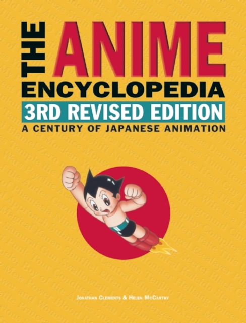 The Anime Encyclopedia, 3rd Revised Edition : A Century of Japanese Animation, Hardback Book