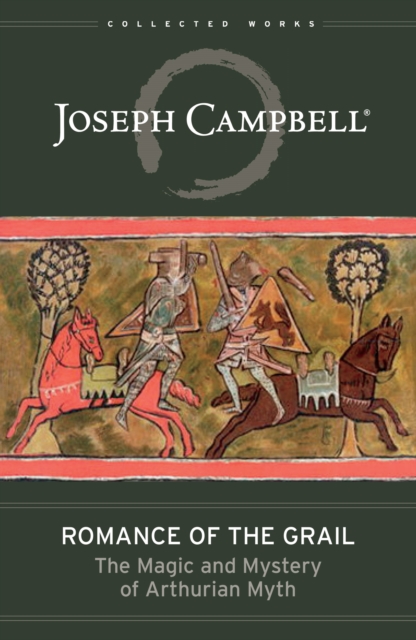 Romance of the Grail : The Magic and Mystery of Arthurian Myth, EPUB eBook