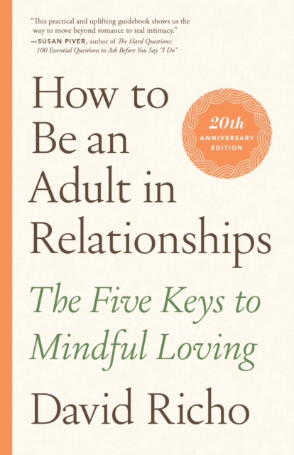 How to Be an Adult in Relationships : The Five Keys to Mindful Loving, CD-Audio Book