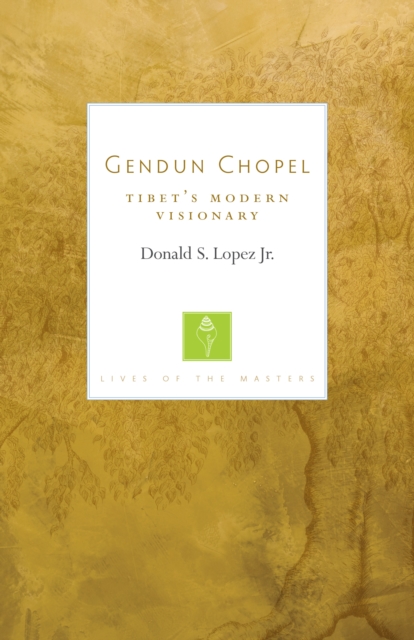 Gendun Chopel : Tibet's Modern Visionary, Paperback / softback Book