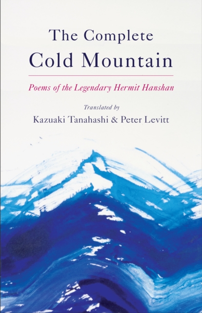 Complete Cold Mountain : Poems of the Legendary Hermit Hanshan, Paperback / softback Book