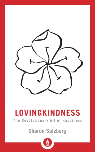 Lovingkindness : The Revolutionary Art of Happiness, Paperback / softback Book