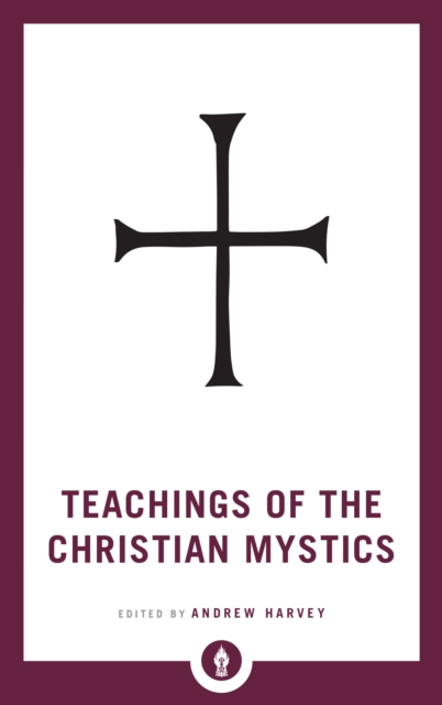 Teachings of the Christian Mystics, Paperback / softback Book