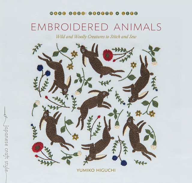 Embroidered Animals : Wild and Woolly Creatures to Stitch and Sew, Paperback / softback Book