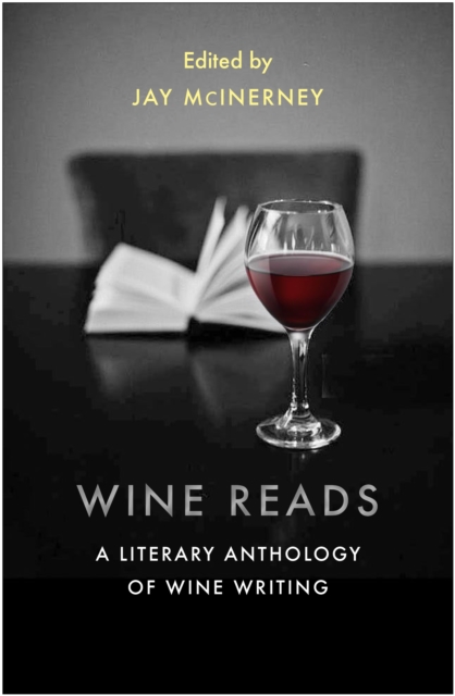 Wine Reads : A Literary Anthology of Wine Writing, Paperback / softback Book