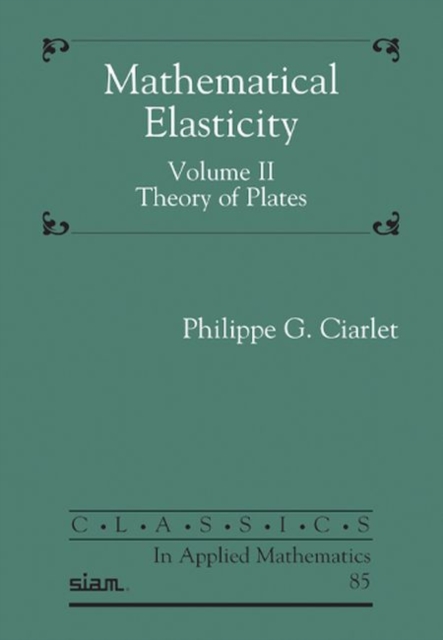 Mathematical Elasticity, Volume II : Theory of Plates, Paperback / softback Book
