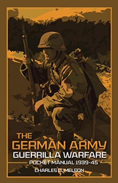 The German Army Guerrilla Warfare Pocket Manual 1939–45, Hardback Book