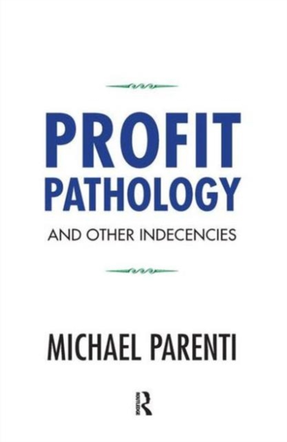 Profit Pathology and Other Indecencies, Hardback Book
