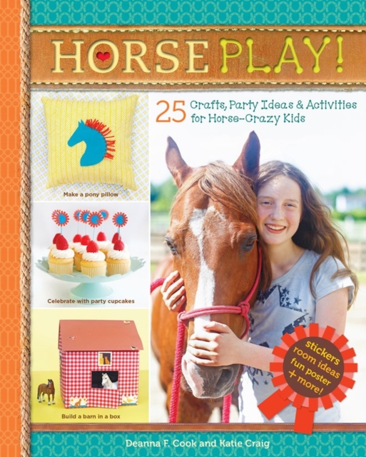 Horse Play! : 25 Crafts, Party Ideas & Activities for Horse-Crazy Kids, Spiral bound Book