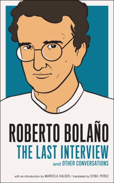 Roberto Bolano: The Last Interview, EPUB eBook