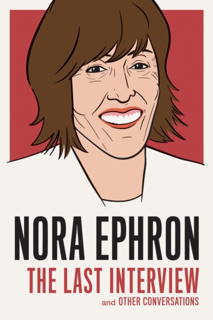 Nora Ephron: The Last Interview, EPUB eBook