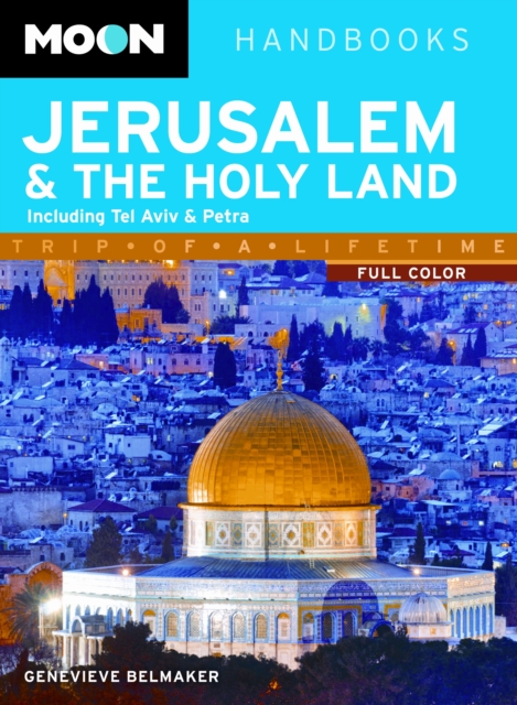 Moon Jerusalem & the Holy Land : Including Tel Aviv & Petra, Paperback Book