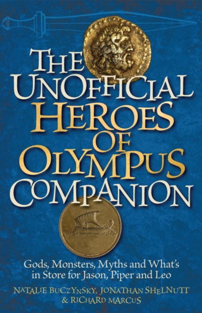 The Unofficial Heroes of Olympus Companion : Gods, Monsters, Myths and What's in Store for Jason, Piper and Leo, EPUB eBook