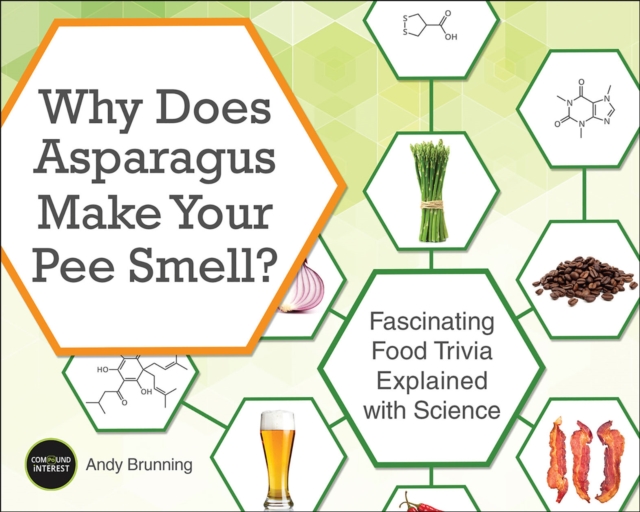 Why Does Asparagus Make Your Pee Smell? : Fascinating Food Trivia Explained with Science, EPUB eBook