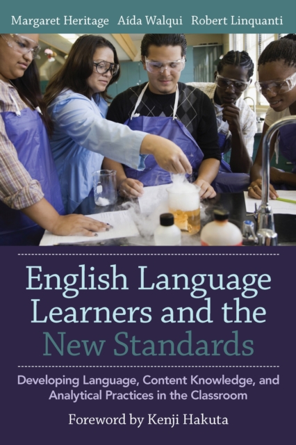 English Language Learners and the New Standards : Developing Language, Content Knowledge, and Analytical Practices in the Classroom, PDF eBook