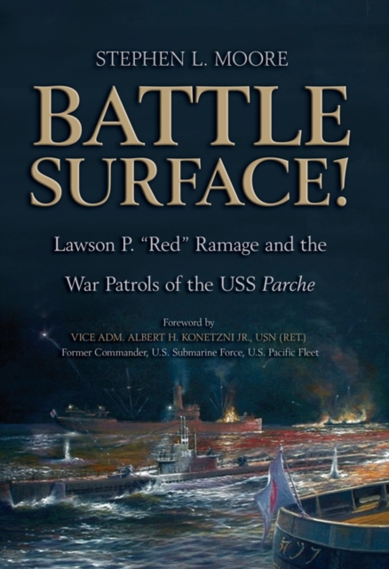 Battle Surface! : Lawson P. "Red" Ramage and the War Patrols of the USS, Parche, EPUB eBook
