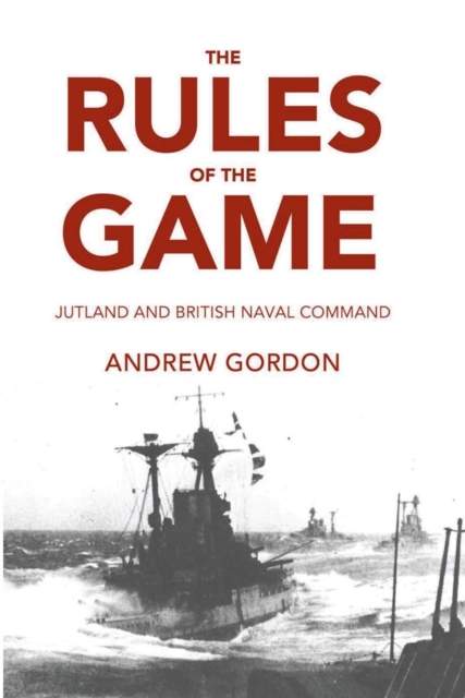 Rules of Game : Jutland and British Naval Command, EPUB eBook