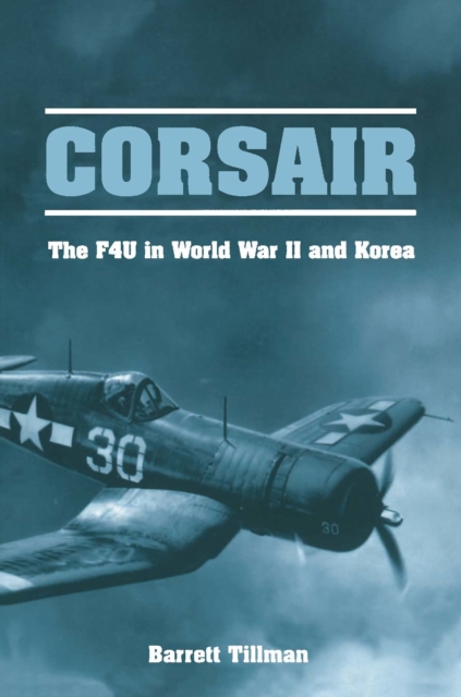 Corsair : The F4U in World War II and Korea, EPUB eBook