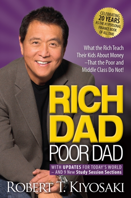 Rich Dad Poor Dad : What the Rich Teach Their Kids About Money That the Poor and Middle Class Do Not!, EPUB eBook