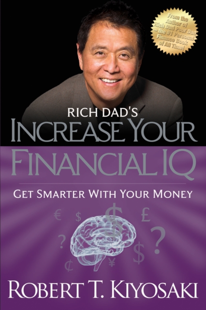 Rich Dad's Increase Your Financial IQ : Get Smarter with Your Money, EPUB eBook