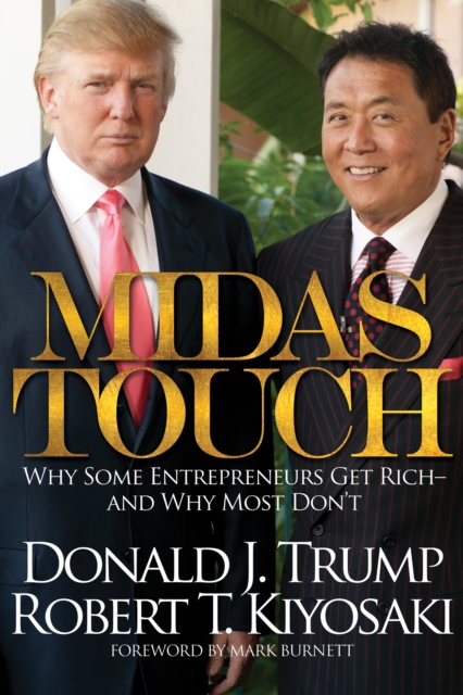 Midas Touch : Why Some Entrepreneurs Get Rich and Why Most Don't, Paperback / softback Book