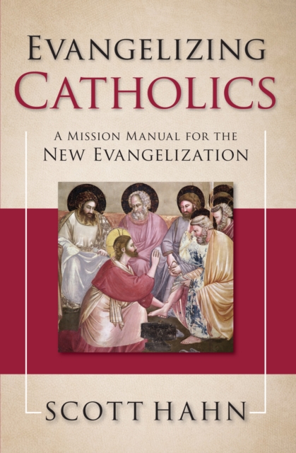 Evangelizing Catholics : A Mission Manual for the New Evangelization, EPUB eBook