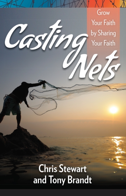 Casting Nets : Grow Your Faith by Sharing Your Faith, EPUB eBook