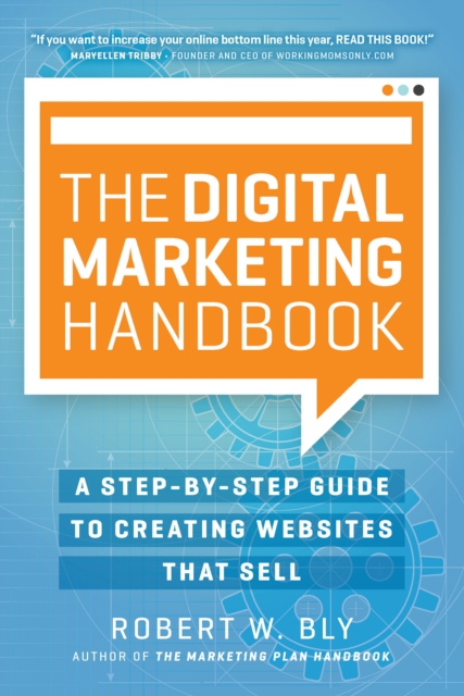 The Digital Marketing Handbook : A Step-By-Step Guide to Creating Websites That Sell, EPUB eBook