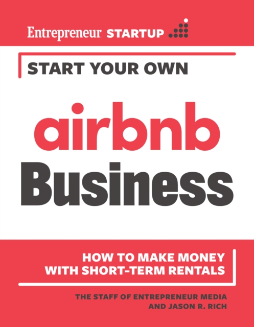 Start Your Own Airbnb Business : How to Make Money With Short-Term Rentals, PDF eBook