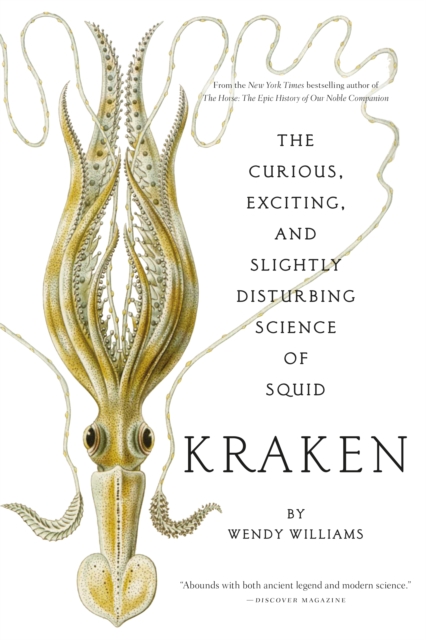 Kraken : The Curious, Exciting, and Slightly Disturbing Science of Squid, EPUB eBook