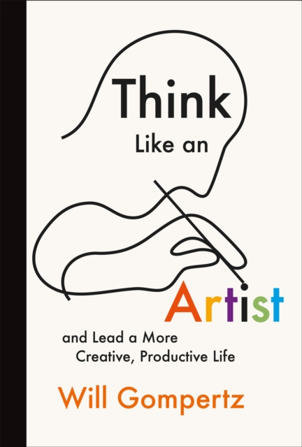 Think Like an Artist : And Lead a More Creative, Productive Life, EPUB eBook