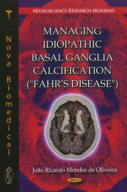 Managing Idiopathic Basal Ganglia Calcification ("Fahr's Disease"), Paperback / softback Book