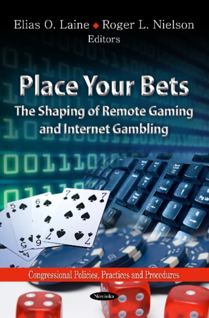Place Your Bets : The Shaping of Remote Gaming & Internet Gambling, Paperback / softback Book